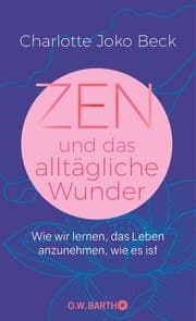 Cover von Zen und das alltägliche Wunder