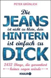 Cover von Die Jeans ist nicht zu klein, dein Hintern ist einfach zu dick