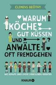 Cover von Warum Köche gut küssen und Anwälte oft fremdgehen