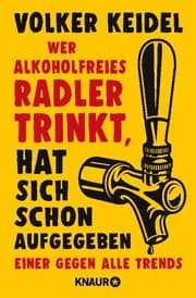 Cover von Wer alkoholfreies Radler trinkt, hat sich schon aufgegeben