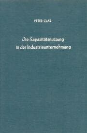 Cover von Die Kapazitätsnutzung in der Industrieunternehmung.