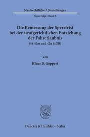 Cover von Die Bemessung der Sperrfrist bei der strafgerichtlichen Entziehung der Fahrerlaubnis (§§ 42 m und 42 n StGB).
