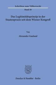 Cover von Das Legitimitätsprinzip in der Staatenpraxis seit dem Wiener Kongreß.