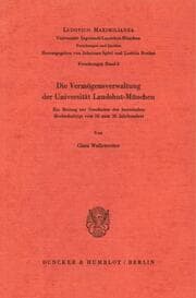 Cover von Die Vermögensverwaltung der Universität Landshut-München.