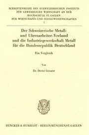 Cover von Der Schweizerische Metall- und Uhrenarbeiter-Verband und die Industriegewerkschaft Metall für die Bundesrepublik Deutschland.