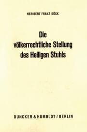 Cover von Die völkerrechtliche Stellung des Heiligen Stuhls.