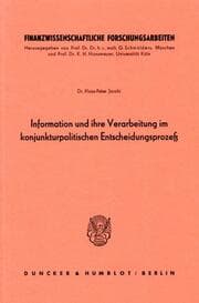 Cover von Information und ihre Verarbeitung im konjunkturpolitischen Entscheidungsprozeß.