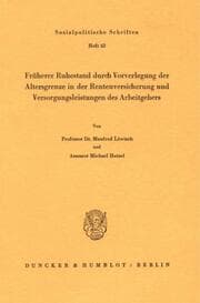 Cover von Früherer Ruhestand durch Vorverlegung der Altersgrenze in der Rentenversicherung und Versorgungsleistungen des Arbeitgebers.