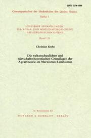 Cover von Die weltanschaulichen und wirtschaftstheoretischen Grundlagen der Agrartheorie im Marxismus-Leninismus.