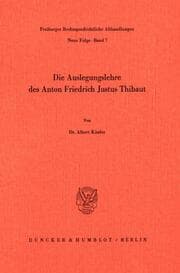 Cover von Die Auslegungslehre des Anton Friedrich Justus Thibaut.