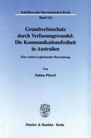 Cover von Grundrechtsschutz durch Verfassungswandel: Die Kommunikationsfreiheit in Australien.