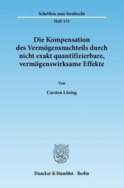 Cover von Die Kompensation des Vermögensnachteils durch nicht exakt quantifizierbare, vermögenswirksame Effekte