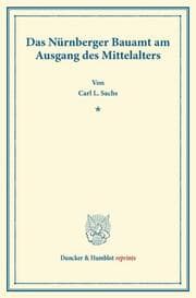 Cover von Das Nürnberger Bauamt am Ausgang des Mittelalters.