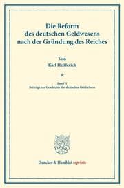 Cover von Die Reform des deutschen Geldwesens nach der Gründung des Reiches.