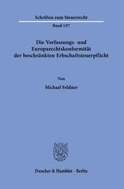 Cover von Die Verfassungs- und Europarechtskonformität der beschränkten Erbschaftsteuerpflicht.