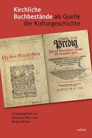 Cover von Kirchliche Buchbestände als Quelle der Kulturgeschichte