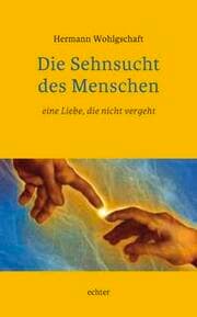 Cover von Die Sehnsucht des Menschen - eine Liebe, die nicht vergeht