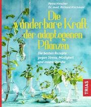 Cover von Die wunderbare Kraft der adaptogenen Pflanzen