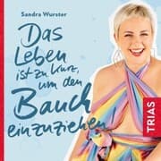 Cover von Das Leben ist zu kurz, um den Bauch einzuziehen
