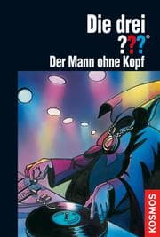 Cover von Die drei ???, Der Mann ohne Kopf (drei Fragezeichen)
