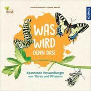 Cover von Was wird denn das? Spannende Verwandlungen von Tieren und Pflanzen