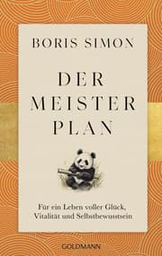Cover von Der Meisterplan für ein Leben voller Glück, Vitalität und Selbstbewusstsein