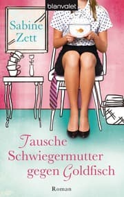 Cover von Tausche Schwiegermutter gegen Goldfisch