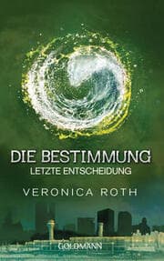 Cover von Die Bestimmung - Letzte Entscheidung