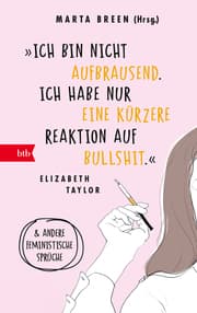 Cover von 'Ich bin nicht aufbrausend. Ich habe nur eine kürzere Reaktion auf Bullshit.' Elizabeth Taylor