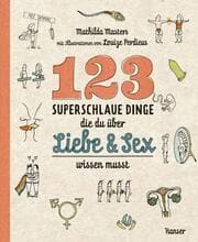 Cover von 123 superschlaue Dinge, die du über Liebe & Sex wissen musst