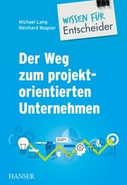 Cover von Der Weg zum projektorientierten Unternehmen - Wissen für Entscheider