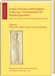 Cover von Center, Province and Periphery in the Age of Constantine VII Porphyrogennetos