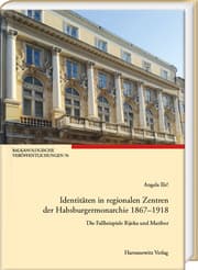 Cover von Identitäten in regionalen Zentren der Habsburgermonarchie 1867-1918