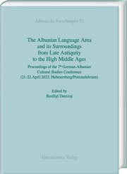 Cover von The Albanian Language Area and its Surroundings from Late Antiquity to the High Middle Ages