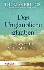 Cover von Das Unglaubliche glauben
