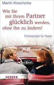 Cover von Wie Sie mit Ihrem Partner glücklich werden, ohne ihn zu ändern!