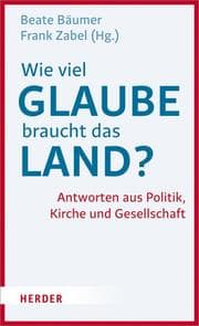 Cover von Wie viel Glaube braucht das Land?