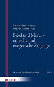 Cover von Bibel und Moral - ethische und exegetische Zugänge
