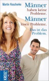 Cover von Männer haben keine Probleme, Männer lösen Probleme - Das ist das Problem