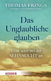 Cover von Das Unglaubliche glauben