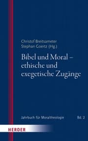 Cover von Bibel und Moral - ethische und exegetische Zugänge