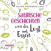 Cover von Satirische Geschichten von der Lust am Essen