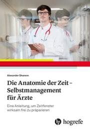 Cover von Die Anatomie der Zeit - Selbstmanagement für Ärzte