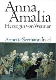 Cover von Anna Amalia. Herzogin von Weimar