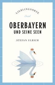 Cover von Oberbayern und seine Seen Reiseführer LIEBLINGSORTE
