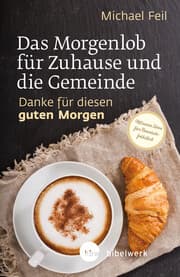 Cover von Das Morgenlob für Zuhause und die Gemeinde: Danke für diesen guten Morgen