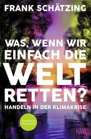 Cover von Was, wenn wir einfach die Welt retten?