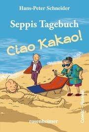 Cover von Seppis Tagebuch - Ciao Kakao!: Ein Comic-Roman Band 9