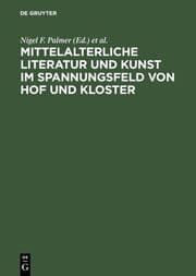 Cover von Mittelalterliche Literatur und Kunst im Spannungsfeld von Hof und Kloster