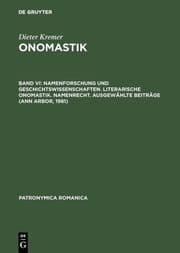 Cover von Namenforschung und Geschichtswissenschaften. Literarische Onomastik. Namenrecht. Ausgewählte Beiträge (Ann Arbor, 1981)